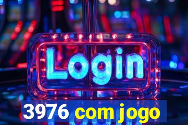 3976 com jogo